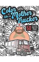 Color Like a Mother Trucker