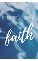 My Touchstone Word is FAITH: Word of the Year Journal with Prompts