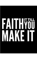 Faith It Till You Make It