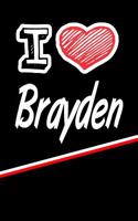 I Love Brayden: Isometric Dot Paper Drawling Paper Notebook Journal Featuring 120 Pages 6x9