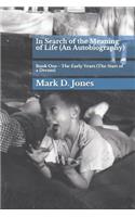 In Search of the Meaning of Life (an Autobiography)