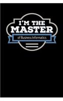 I'm the Master of Business Informatics: Blank Lined Journal