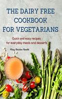 The Dairy Free Cookbook for Vegetarians
