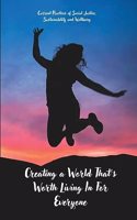 Creating a World That's Worth Living In For Everyone