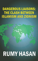 Dangerous Liaisons: The Clash Between Islamism and Zionism: Second Edition