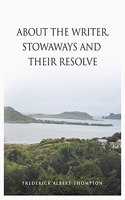 ABOUT THE WRITER, STOWAWAYS AND THEIR RESOLVE