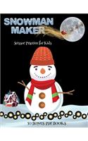 Scissor Practice for Kids (Snowman Maker): Make your own snowman by cutting and pasting the contents of this book. This book is designed to improve hand-eye coordination, develop fine and gro(59 Scissor Practice for Kids)