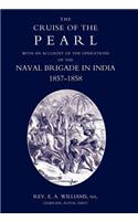Cruise of the Pearl with an Account of the Operations of the Naval Brigade in India