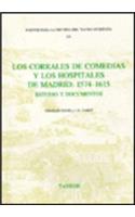 Los Corrales de Comedias y los Hospitales de Madrid: 1574-1615