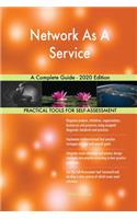 Network As A Service A Complete Guide - 2020 Edition