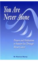 You Are Never Alone: