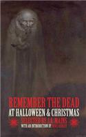 Remember the Dead at Halloween & Christmas