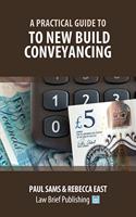 Practical Guide to New Build Conveyancing