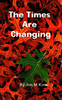 The Times Are Changing