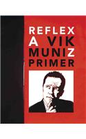 Reflex: A Vik Muniz Primer