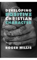 Developing Positive Christian Character
