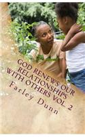 God Renews Our Relationships with Others Vol. 2