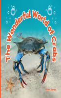 The Wonderful World of Crabs
