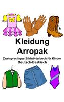 Deutsch-Baskisch Kleidung/Arropak Zweisprachiges Bildwörterbuch für Kinder