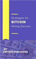Strategies for Bitcoin Mining Success