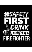 Safety First Drink With A Firefighter