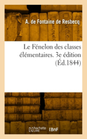 Fénelon des classes élémentaires. 3e édition