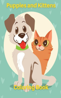 Puppies And Kittens Coloring Book: Cute Cat And Dogs Coloring Pages For Kids