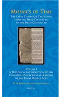 Mosaics of Time, the Latin Chronicle Traditions from the First Century BC to the Sixth Century Ad