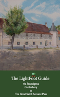 LightFoot Guide to the via Francigena - Canterbury to the Great Saint Bernard Pass - Edition 8