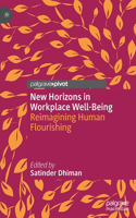 New Horizons in Workplace Well-Being: Reimagining Human Flourishing