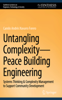Untangling Complexity--Peace Building Engineering
