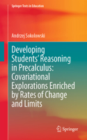 Developing Students' Reasoning in Precalculus: Covariational Explorations Enriched by Rates of Change and Limits