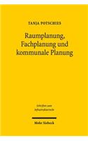 Raumplanung, Fachplanung und kommunale Planung