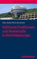 Politische Traditionen Und Demokratie in Ostmitteleuropa