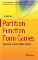 Partition Function Form Games: Coalitional Games with Externalities(48 Theory and Decision Library C)