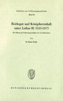 Reichsgut Und Konigsherrschaft Unter Lothar III. (1125 - 1137)