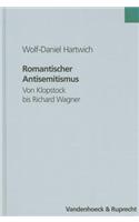 Romantischer Antisemitismus: Von Klopstock bis Richard Wagner