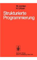 Strukturierte Programmierung: Einf Hrung in Die Methode Und Ihren Praktischen Einsatz Zum Selbststudium