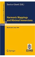 Harmonic Mappings and Minimal Immersion: Lectures given at the 1st 1984 Session of the Centro Internationale Matematico Estivo (C.I.M.E.) held at Montecatini, Italy, June 24-July 3, 1984(C.I.M.E. Foundation Subseries)