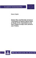 Robert Bly and Randall Jarrell as Translators of Rainer Maria Rilke: -