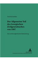 Der Allgemeine Teil Des Georgischen Zivilgesetzbuches Von 1997