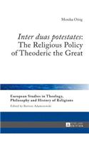 «Inter duas potestates»: The Religious Policy of Theoderic the Great