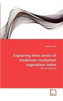 Exploring time series of moderate resolution vegetation index
