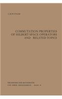 Commutation Properties of Hilbert Space Operators and Related Topics