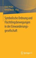 Symbolische Ordnung Und Flüchtlingsbewegungen in Der Einwanderungsgesellschaft