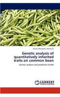 Genetic analysis of quantitatively inherited traits on common bean