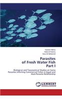 Parasites of Fresh Water Fish Part I