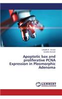 Apoptotic bax and proliferative PCNA Expression in Pleomorphic Adenoma
