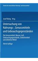Untersuchung von Nahrungs-, Genussmitteln und Gebrauchsgegenständen; T. 3, Die Genussmittel, Wasser, Luft, Gebrauchsgegenstände, Geheimmittel und ähnliche Mittel