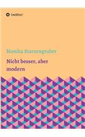 Nicht besser, aber modern